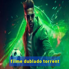 filme dublado torrent